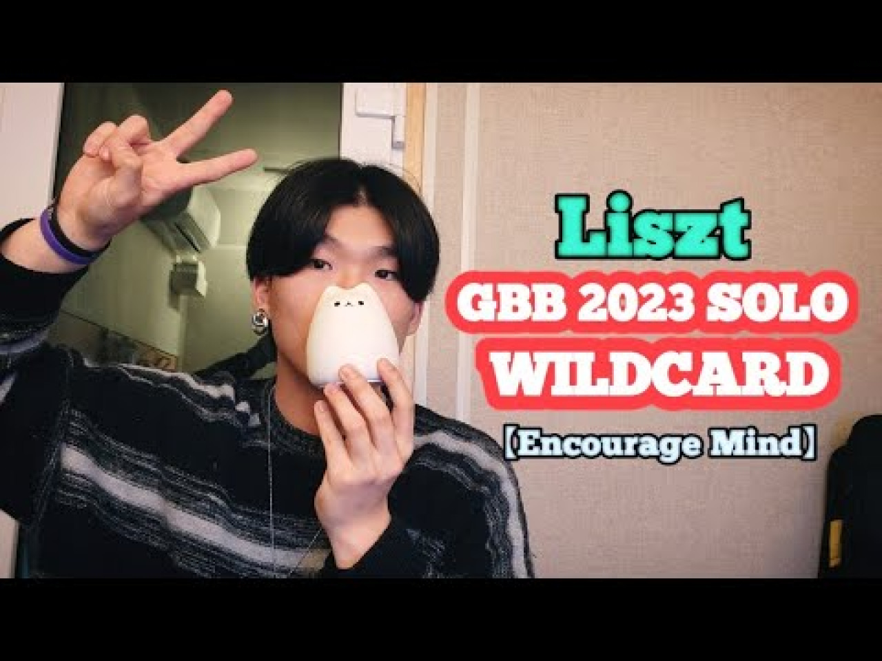 Liszt GBB 2023 WORLD LEAGUE SOLO WILDCARD Encourage Mind GBB23